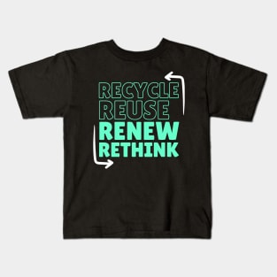 Recycle Reuse Renew Rethink  Don't Be Trashy Respect Your Mother Nature Kids T-Shirt